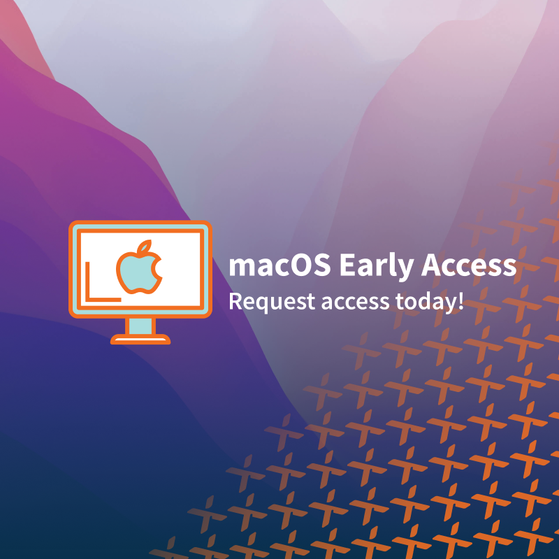 MacOS Early Access